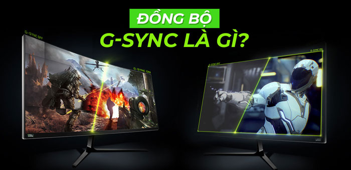 G-Sync là gì? Tìm Hiểu Về Công Nghệ Đồng Bộ Hóa Của NVIDIA